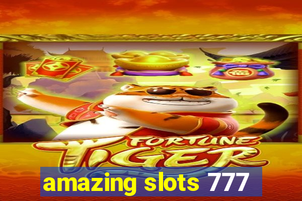 amazing slots 777