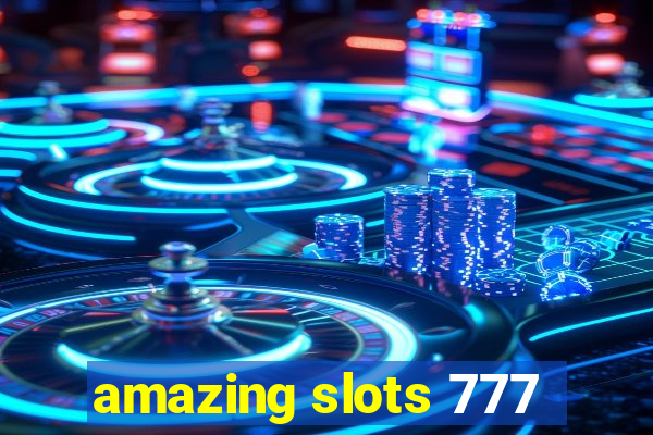 amazing slots 777