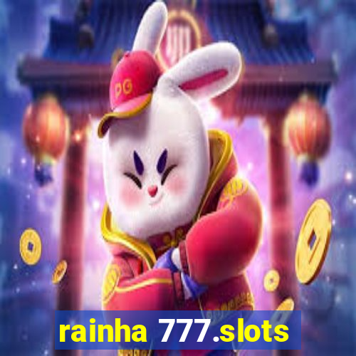 rainha 777.slots