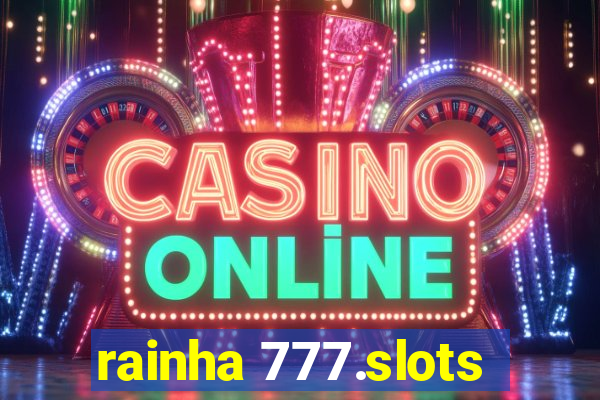 rainha 777.slots