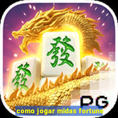 como jogar midas fortune