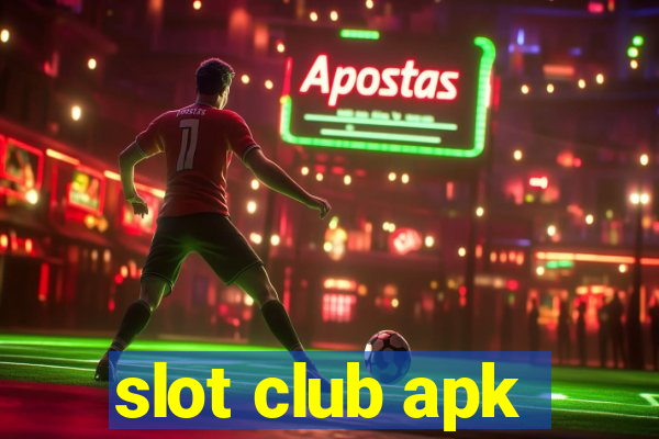 slot club apk