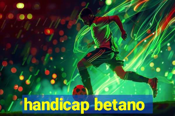 handicap betano