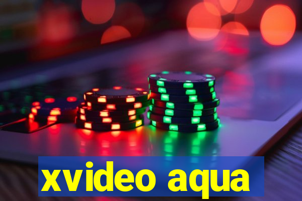 xvideo aqua