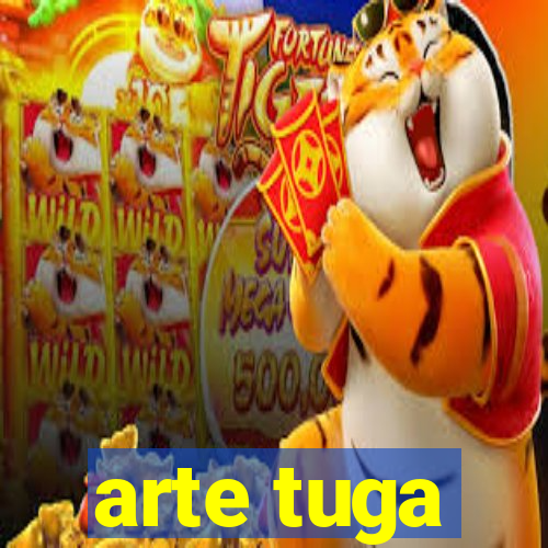 arte tuga