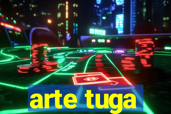 arte tuga