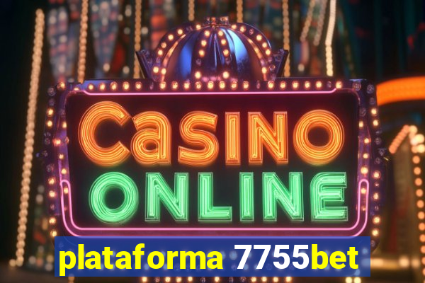 plataforma 7755bet