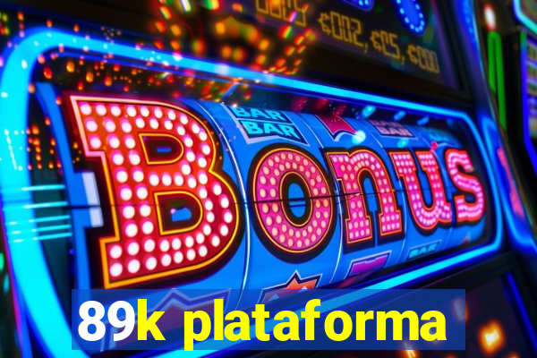 89k plataforma