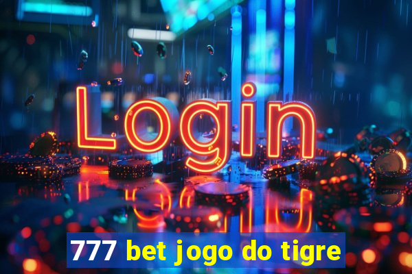 777 bet jogo do tigre