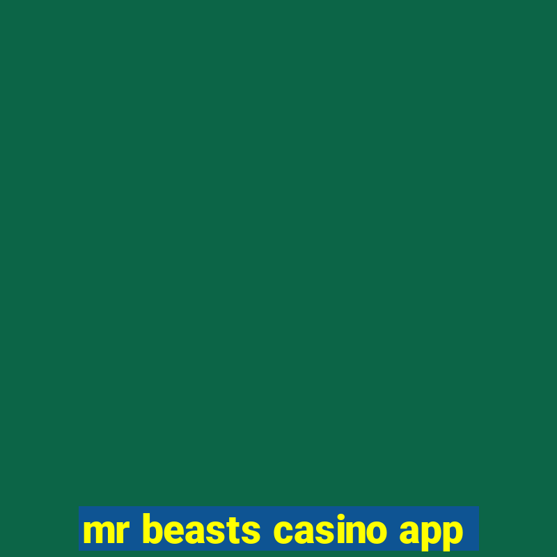 mr beasts casino app