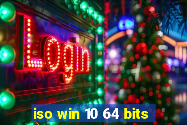 iso win 10 64 bits