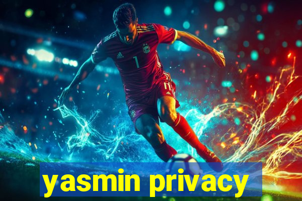 yasmin privacy