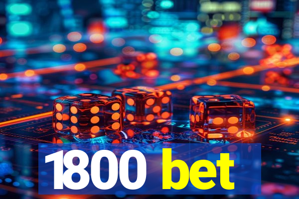 1800 bet