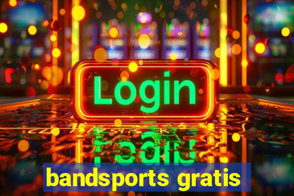 bandsports gratis