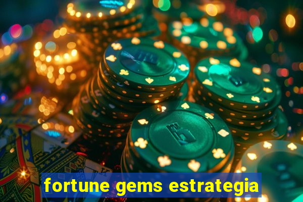 fortune gems estrategia