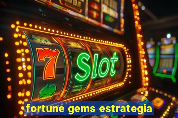 fortune gems estrategia