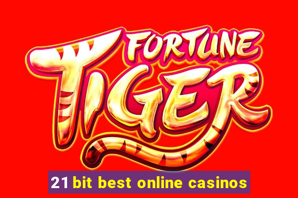 21 bit best online casinos