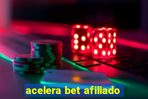 acelera bet afiliado