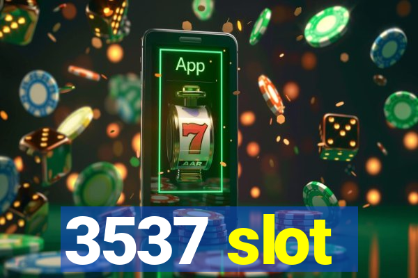 3537 slot