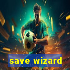 save wizard