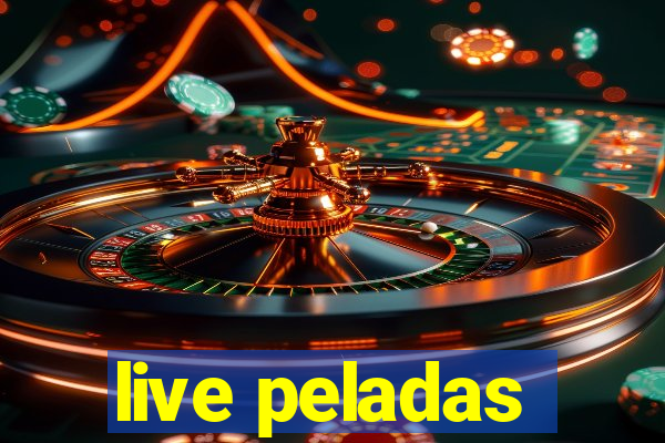 live peladas