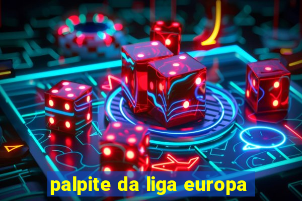 palpite da liga europa