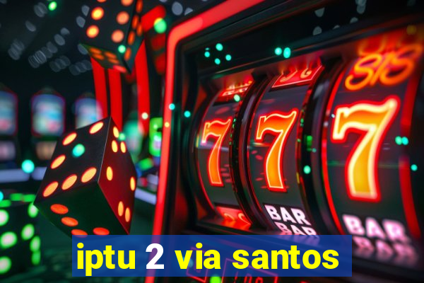 iptu 2 via santos