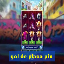 gol de placa pix