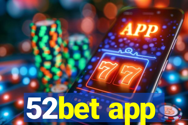 52bet app