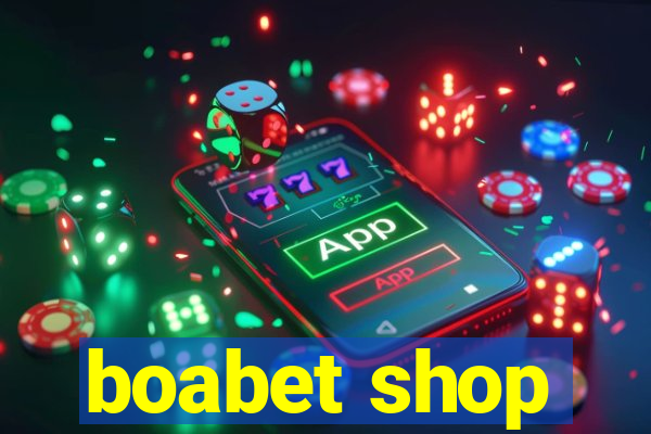 boabet shop