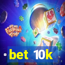 bet 10k