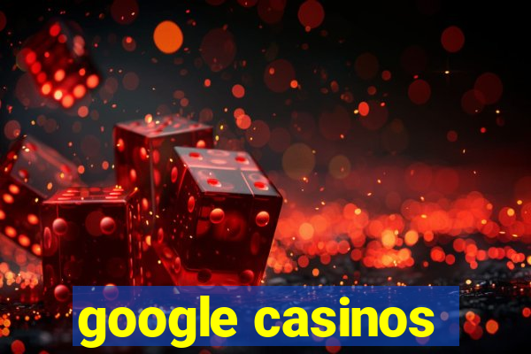 google casinos