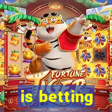 is betting