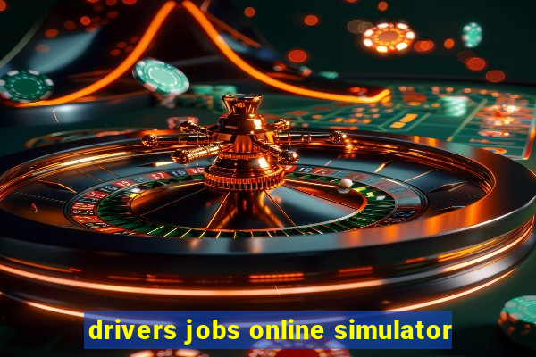 drivers jobs online simulator