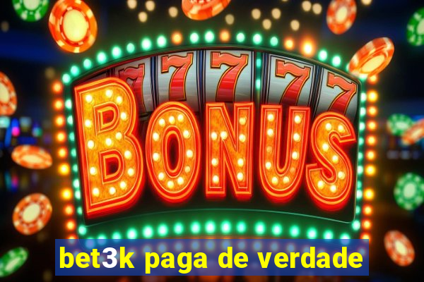 bet3k paga de verdade