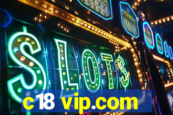 c18 vip.com