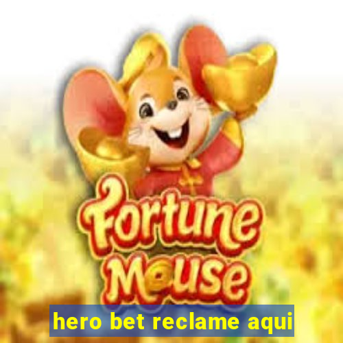 hero bet reclame aqui