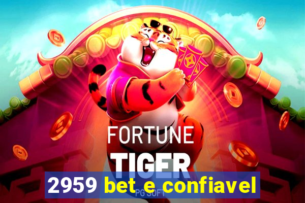 2959 bet e confiavel