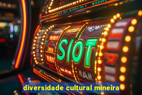 diversidade cultural mineira