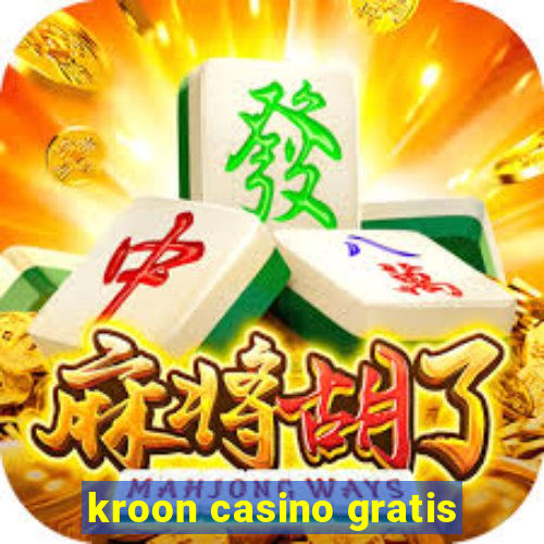 kroon casino gratis