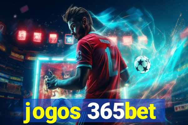 jogos 365bet