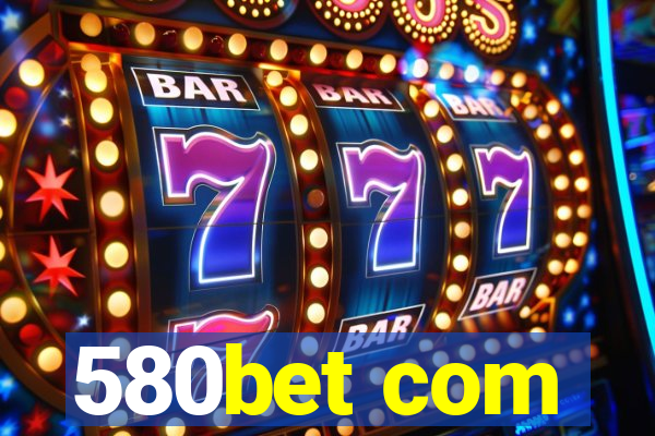 580bet com