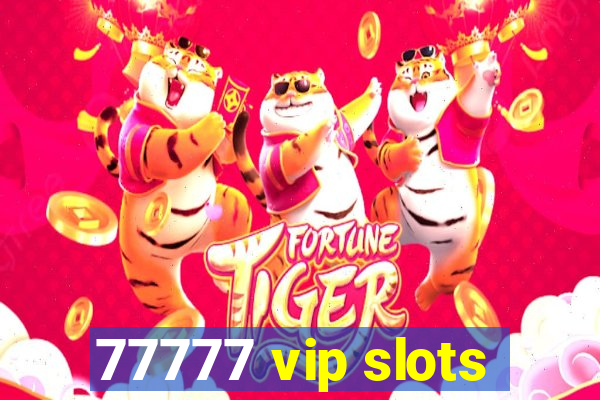 77777 vip slots