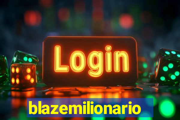 blazemilionario