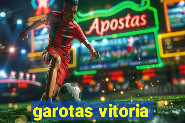 garotas vitoria