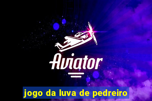 jogo da luva de pedreiro