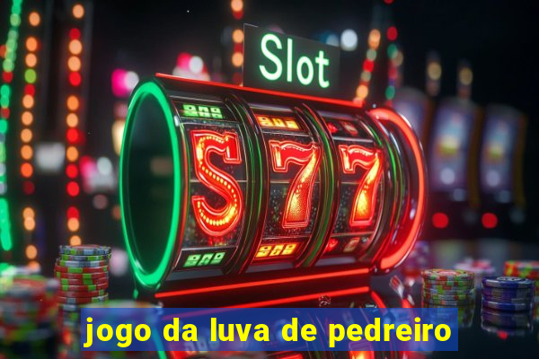 jogo da luva de pedreiro