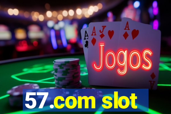 57.com slot