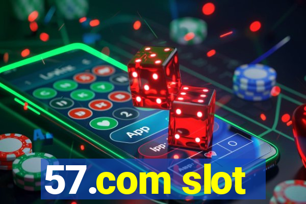 57.com slot