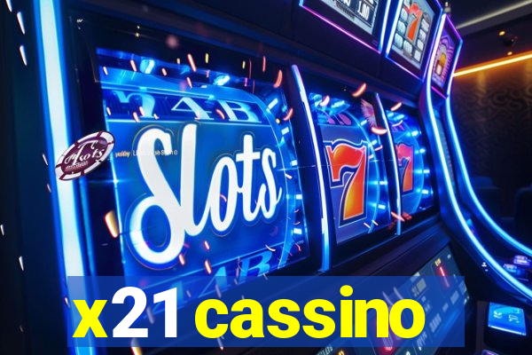 x21 cassino